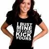 Bewild Cool Funny & Offensive I Bust Mine So I Can Kick Yours Girl's T-Shirt