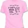 Bewild I Can't Hear You Girls T-Shirt Cool Funny & Offensive