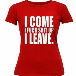 Bewild I Come I F*ck Sh*t Up I Leave Girl's T-Shirt