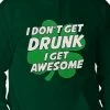 Bewild I Don't Get Drunk I Get Awesome Adult Hoodie St.Patricks Day