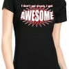 Bewild I Don't Get Drunk I Get AWESOME Girls T-Shirt