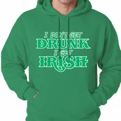 Bewild St.Patricks Day I Don't Get Drunk, I Get Irish Adult Hoodie
