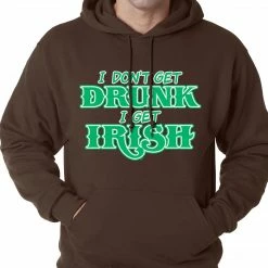 Bewild St.Patricks Day I Don't Get Drunk, I Get Irish Adult Hoodie