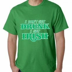 Bewild I Don't Get Drunk, I Get Irish Mens T-shirt