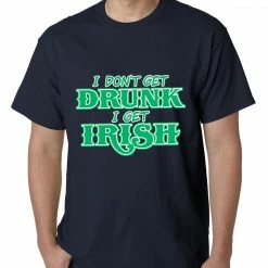 Bewild I Don't Get Drunk, I Get Irish Mens T-shirt 18 Bewild I Don't Get Drunk, I Get Irish Mens T-shirt