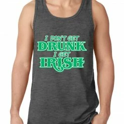 Bewild I Don't Get Drunk, I Get Irish Tank Top St.Patricks Day