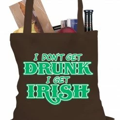Bewild I Don't Get Drunk, I Get Irish Tote Bag Holiday Prints