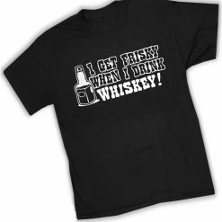 Bewild Cool Funny & Offensive I Get Friskey When I Drink Whiskey Mens T-Shirt