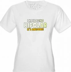 Bewild I Hate Being Bipolar It's Awesome Girl's T-Shirt 14 Bewild I Hate Being Bipolar It's Awesome Girl's T-Shirt