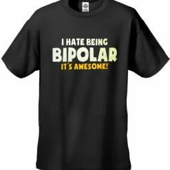 Bewild Cool Funny & Offensive I Hate Being Bipolar It's Awesome Men's T-Shirt