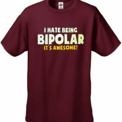 Bewild Cool Funny & Offensive I Hate Being Bipolar It's Awesome Men's T-Shirt