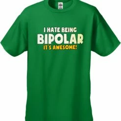 Bewild Cool Funny & Offensive I Hate Being Bipolar It's Awesome Men's T-Shirt
