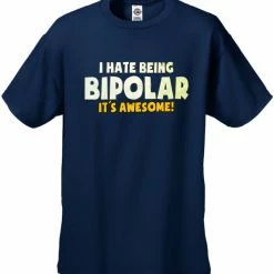 Bewild Cool Funny & Offensive I Hate Being Bipolar It's Awesome Men's T-Shirt