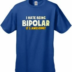 Bewild Cool Funny & Offensive I Hate Being Bipolar It's Awesome Men's T-Shirt