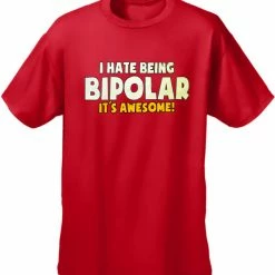 Bewild Cool Funny & Offensive I Hate Being Bipolar It's Awesome Men's T-Shirt
