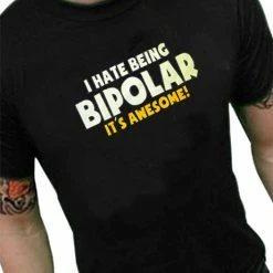 Bewild Cool Funny & Offensive I Hate Being Bipolar It's Awesome Men's T-Shirt