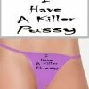 Bewild I Have A Killer Pus*y Thong Thongs