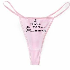 Bewild I Have A Killer Pus*y Thong Thongs
