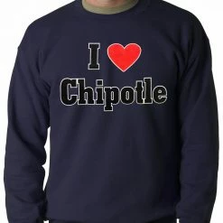 Bewild I Love Chipotle Adult Crewneck Cool Funny & Offensive 17 Bewild I Love Chipotle Adult Crewneck Cool Funny & Offensive