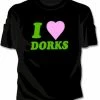 Bewild Cool Funny & Offensive I Love Dorks Girls T-Shirt