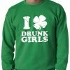 Bewild St.Patricks Day I Love Drunk Girls Adult Crewneck