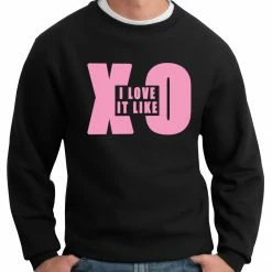 Bewild I Love It Like XO Crewneck Sweatshirt