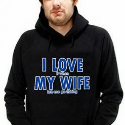 Bewild Positive Reinforcement I Love It When My Wife Lets Me Go Fishing Adult Hoodie