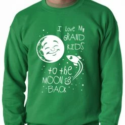 Bewild I Love My GrandKids To The Moon And Back Adult Crewneck Positive Reinforcement
