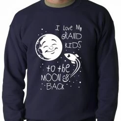 Bewild I Love My GrandKids To The Moon And Back Adult Crewneck Positive Reinforcement