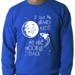 Bewild I Love My GrandKids To The Moon And Back Adult Crewneck Positive Reinforcement