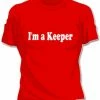 Bewild I'm A Keeper Girls T-Shirt