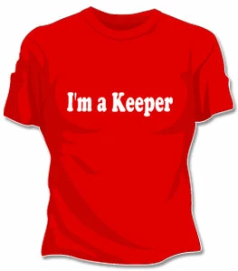 Bewild I'm A Keeper Girls T-Shirt 3 Bewild I'm A Keeper Girls T-Shirt