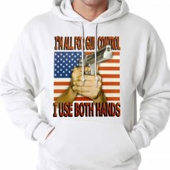 Bewild I'm All For Gun Control, I Use Both Hands Adult Hoodie 7 Bewild I'm All For Gun Control, I Use Both Hands Adult Hoodie