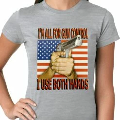 Bewild I'm All For Gun Control, I Use Both Hands Ladies T-shirt