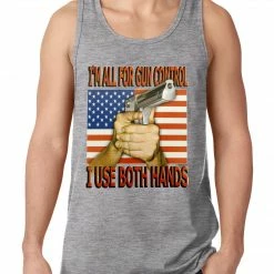 Bewild Cool Funny & Offensive I'm All For Gun Control, I Use Both Hands Tank Top