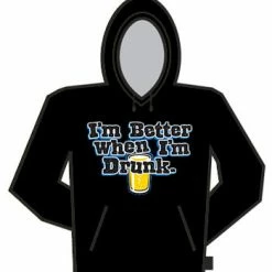 Bewild I'm Better When I'm Drunk Hoodie