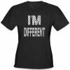 Bewild Cool Funny & Offensive I'm Different Girl's T-Shirt