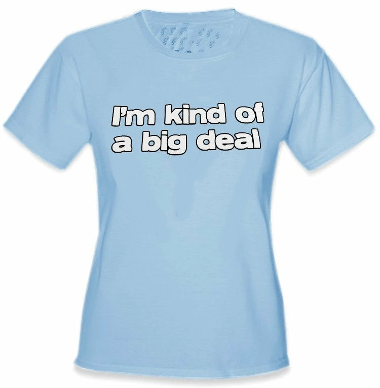 Bewild I'm Kind Of A Big Deal Girls T-Shirt 5 Bewild I'm Kind Of A Big Deal Girls T-Shirt