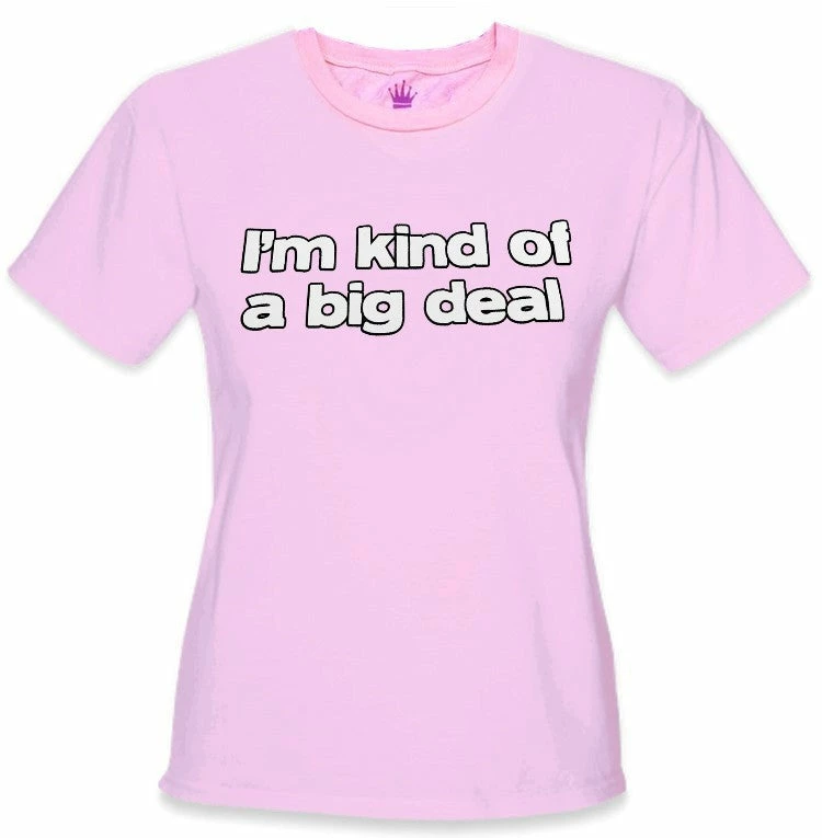 Bewild I'm Kind Of A Big Deal Girls T-Shirt 4 Bewild I'm Kind Of A Big Deal Girls T-Shirt