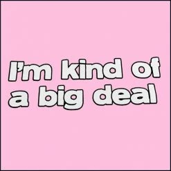 Bewild I'm Kind Of A Big Deal Girls T-Shirt 15 Bewild I'm Kind Of A Big Deal Girls T-Shirt