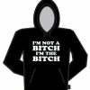 Bewild Cool Funny & Offensive I'm Not A Bitch Hoodie