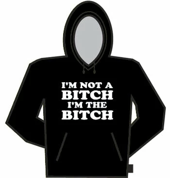 Bewild Cool Funny & Offensive I'm Not A Bitch Hoodie 3 Bewild Cool Funny & Offensive I'm Not A Bitch Hoodie