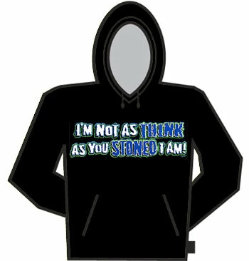 Bewild Cool Funny & Offensive I'm Not As Think As You Stoned I Am Hoodie 3 Bewild Cool Funny & Offensive I'm Not As Think As You Stoned I Am Hoodie