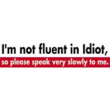 Bewild Cool Funny & Offensive I'm Not Fluent In Idiot Girls T-Shirt