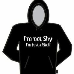Bewild Cool Funny & Offensive I'm Not Shy Hoodie