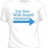 Bewild Cool Funny & Offensive I'm Not With Stupid Girls T-Shirt