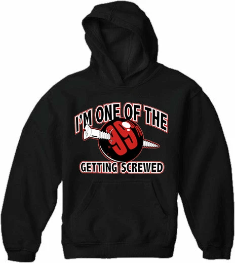 Bewild I'm One Of The 99% Getting Screwed Adult Hoodie 4 Bewild I'm One Of The 99% Getting Screwed Adult Hoodie