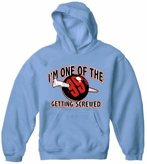 Bewild I'm One Of The 99% Getting Screwed Adult Hoodie 9 Bewild I'm One Of The 99% Getting Screwed Adult Hoodie