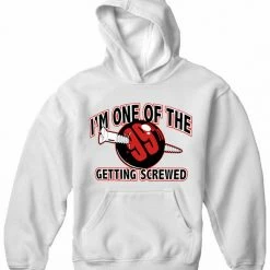 Bewild I'm One Of The 99% Getting Screwed Adult Hoodie 19 Bewild I'm One Of The 99% Getting Screwed Adult Hoodie