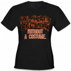 Bewild I'm Scary Enough Girl's T-Shirt Cool Funny & Offensive